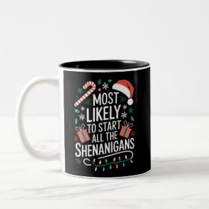 Most Likely To Start All The Shenanigans Family  Two-Tone Coffee Mug