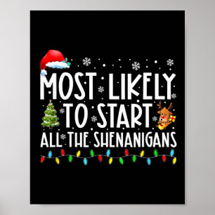Most Likely To Start All The Shenanigans Family Xm Poster
