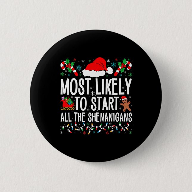 Most Likely To Start All The Shenanigans Funny Fam 2 Inch Round Button (Front)
