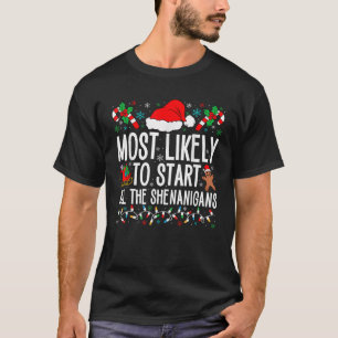 Most Likely To Start All The Shenanigans Funny Fam T-Shirt