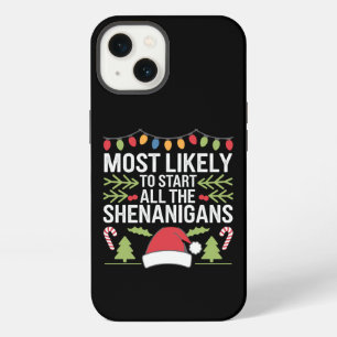 Most Likely To Start All The Shenanigans Funny iPhone 13 Case