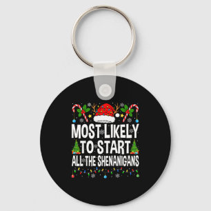 Most Likely To Start All The Shenanigans Matching  Keychain