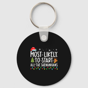 Most Likely To Start All The Shenanigans Most Like Keychain