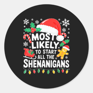 Most Likely To Start All The Shenanigans Shirt Chr Classic Round Sticker