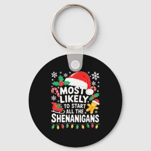 Most Likely To Start All The Shenanigans Shirt Chr Keychain