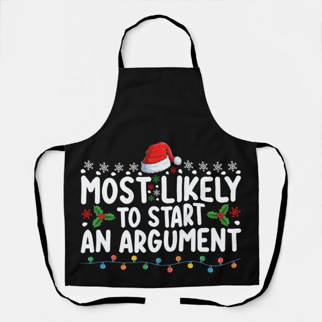 Most Likely To Start An Argument Christmas Family Apron (Front)