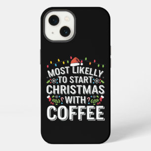 Most Likely To Start Christmas With Coffee Family iPhone 13 Case