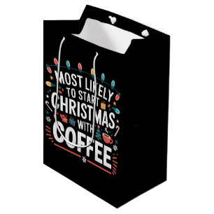 Most Likely To Start Christmas With Coffee Family  Medium Gift Bag