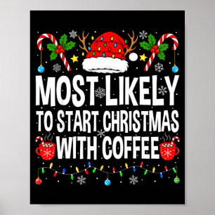 Most Likely To Start Christmas With Coffee Family  Poster