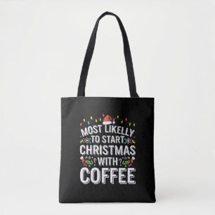 Most Likely To Start Christmas With Coffee Family Tote Bag