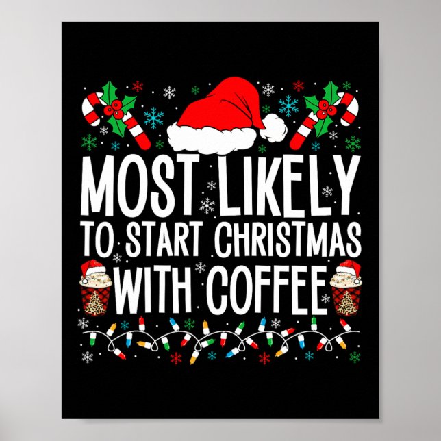 Most Likely To Start Christmas With Coffee Funny F Poster (Front)
