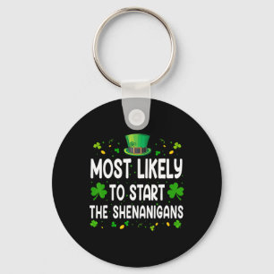 Most Likely To Start The Shenanigan Funny St Patri Keychain