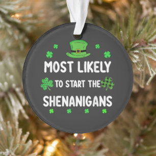 Most Likely to Start The Shenanigan Ornament