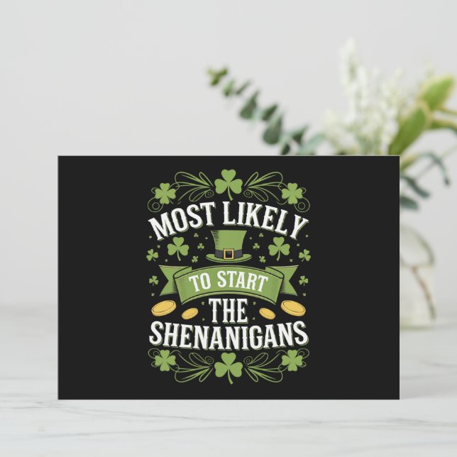 Most Likely To Start The Shenanigan St Patricks  Invitation (Standing Front)