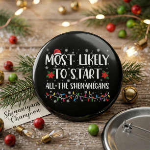 Most Likely to Start the Shenanigans 2 Inch Round Button