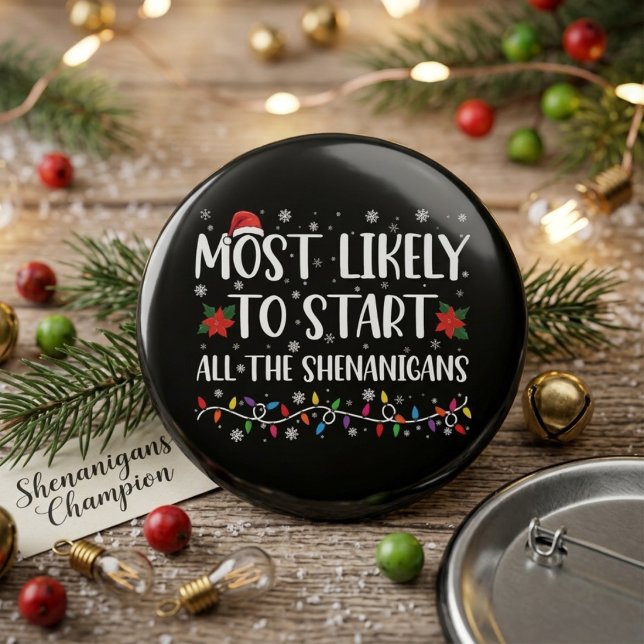Most Likely to Start the Shenanigans 2 Inch Round Button (Creator Uploaded)