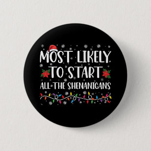 Most Likely To Start The Shenanigans Christmas 2 Inch Round Button