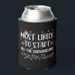 Most Likely To Start The Shenanigans Christmas Can Cooler<br><div class="desc">Most Likely To Start The Shenanigans ChristmasMost Likely To Start The Shenanigans Christmas</div>
