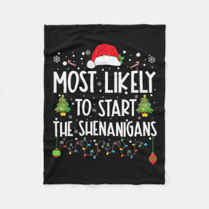 Most Likely To Start The Shenanigans Christmas Fam Fleece Blanket