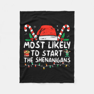 Most Likely To Start The Shenanigans Christmas Fam Fleece Blanket