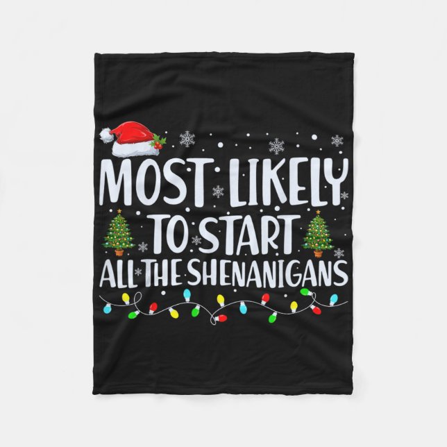 Most Likely To Start The Shenanigans Christmas Fam Fleece Blanket (Front)