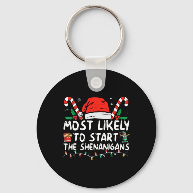 Most Likely To Start The Shenanigans Christmas Fam Keychain (Front)