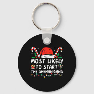 Most Likely To Start The Shenanigans Christmas Fam Keychain