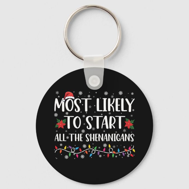 Most Likely To Start The Shenanigans Christmas Keychain (Front)