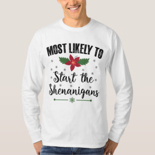 Most Likely To Start The Shenanigans Christmas T-Shirt