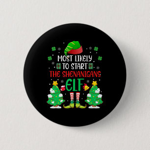 Most Likely To Start The Shenanigans Elf Christmas 2 Inch Round Button