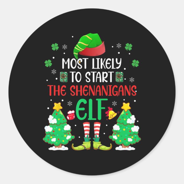 Most Likely To Start The Shenanigans Elf Christmas Classic Round Sticker (Front)