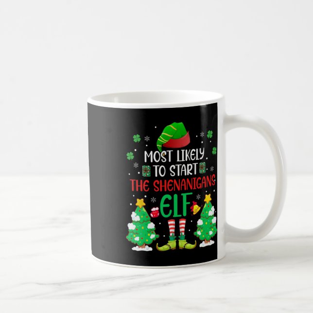 Most Likely To Start The Shenanigans Elf Christmas Coffee Mug (Right)