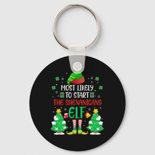 Most Likely To Start The Shenanigans Elf Christmas Keychain