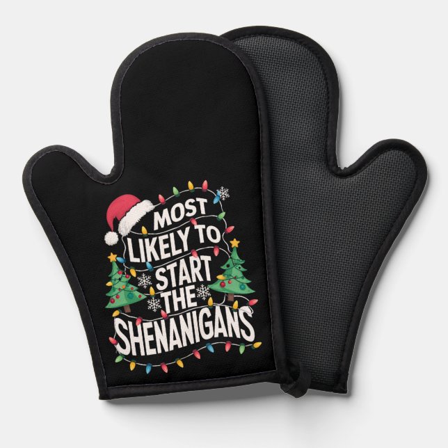 Most Likely To Start The Shenanigans Family Xmas Oven Mitt (Front/Back)