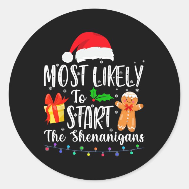 Most Likely To Start The Shenanigans Fun Family Ch Classic Round Sticker (Front)