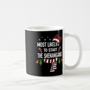 Most Likely To Start The Shenanigans Fun Family Ch Coffee Mug