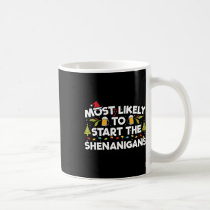 Most Likely To Start The Shenanigans Funny Family  Coffee Mug