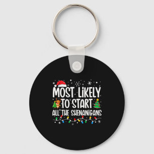 Most Likely To Start The Shenanigans Funny Family  Keychain