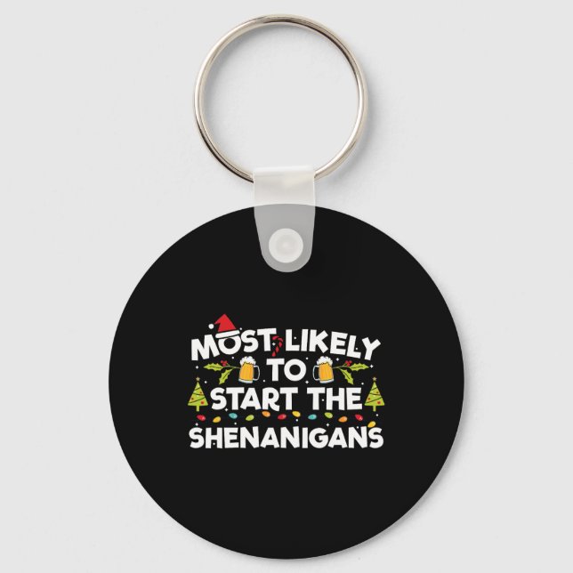 Most Likely To Start The Shenanigans Funny Family  Keychain (Front)