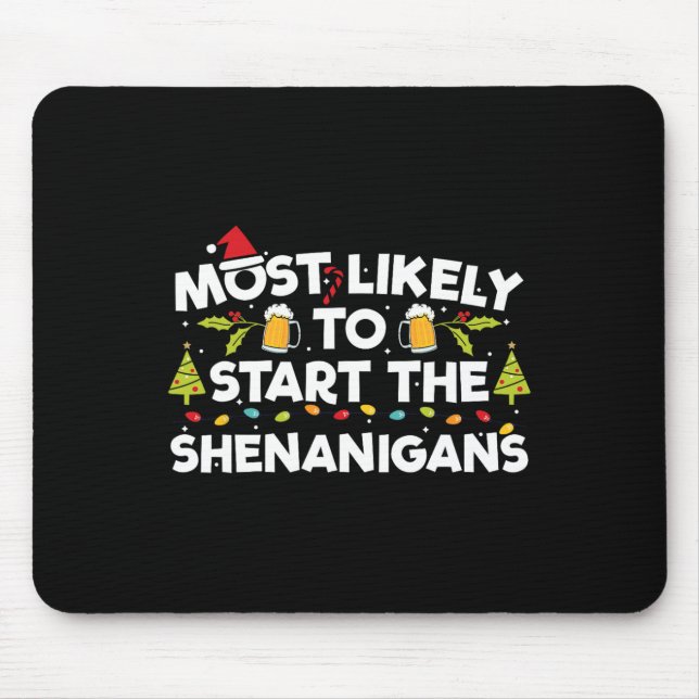 Most Likely To Start The Shenanigans Funny Family  Mouse Pad (Front)