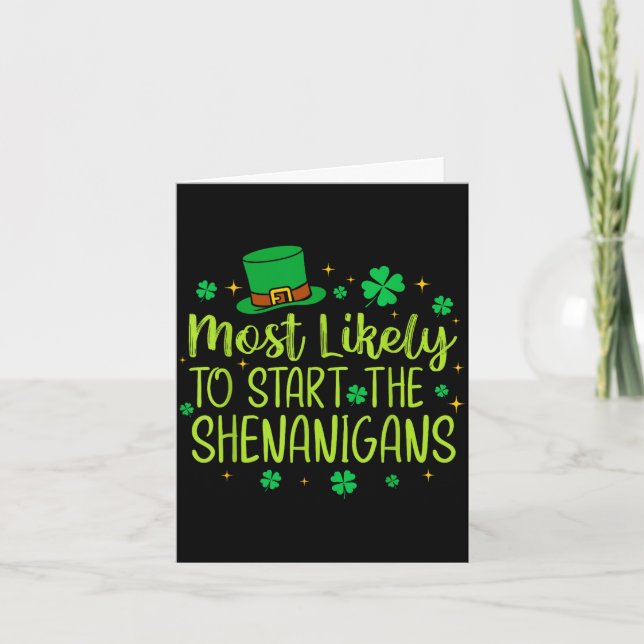 Most likely to start the shenanigans funny st card (Front)