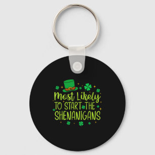 Most likely to start the shenanigans funny st keychain