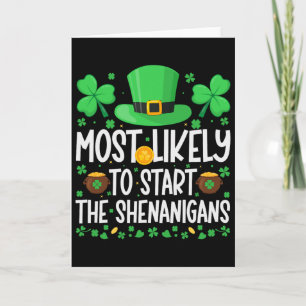 Most Likely To Start The Shenanigans Funny St Patr Card