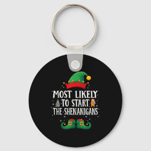 Most Likely To Start The Shenanigans Matching Chri Keychain