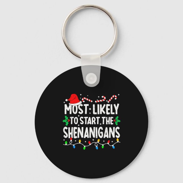 Most Likely To Start The Shenanigans Matching Chri Keychain (Front)