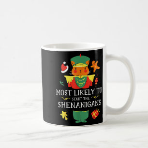 Most Likely To Start The Shenanigans Nutcracker Ch Coffee Mug