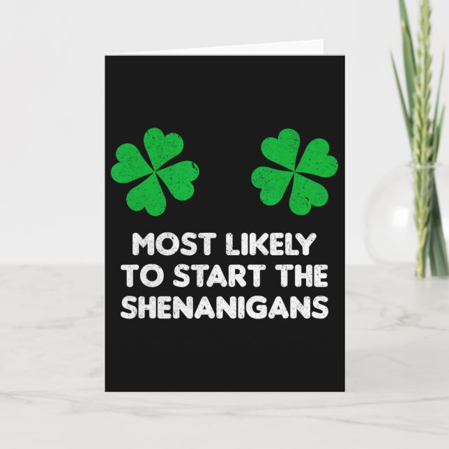 Most Likely To Start The Shenanigans Shamrock St P Card (Front)