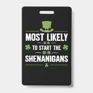 Most Likely To Start The Shenanigans St Patrick's Badge
