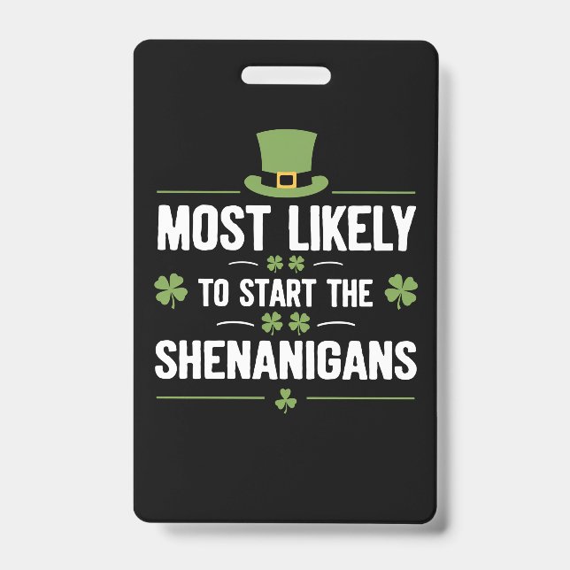 Most Likely To Start The Shenanigans St Patrick's  Badge (Front)