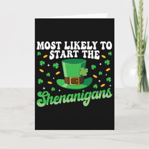 Most Likely To Start The Shenanigans St Patricks D Card